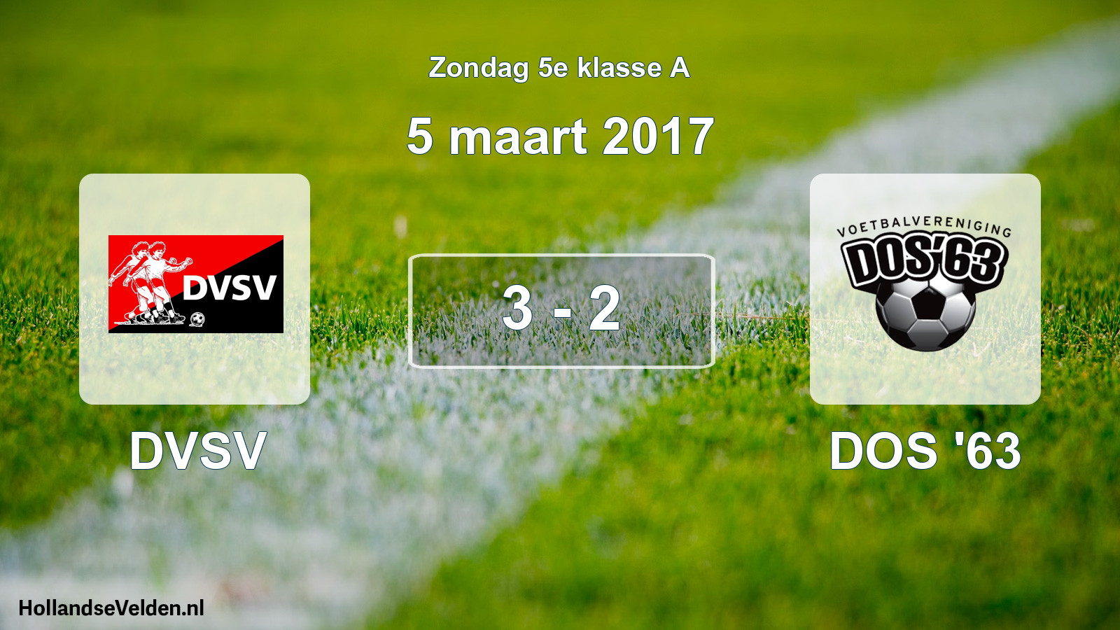 Total number of matches played: DVSV - DOS '63 3 - 2 (5 March 2017)