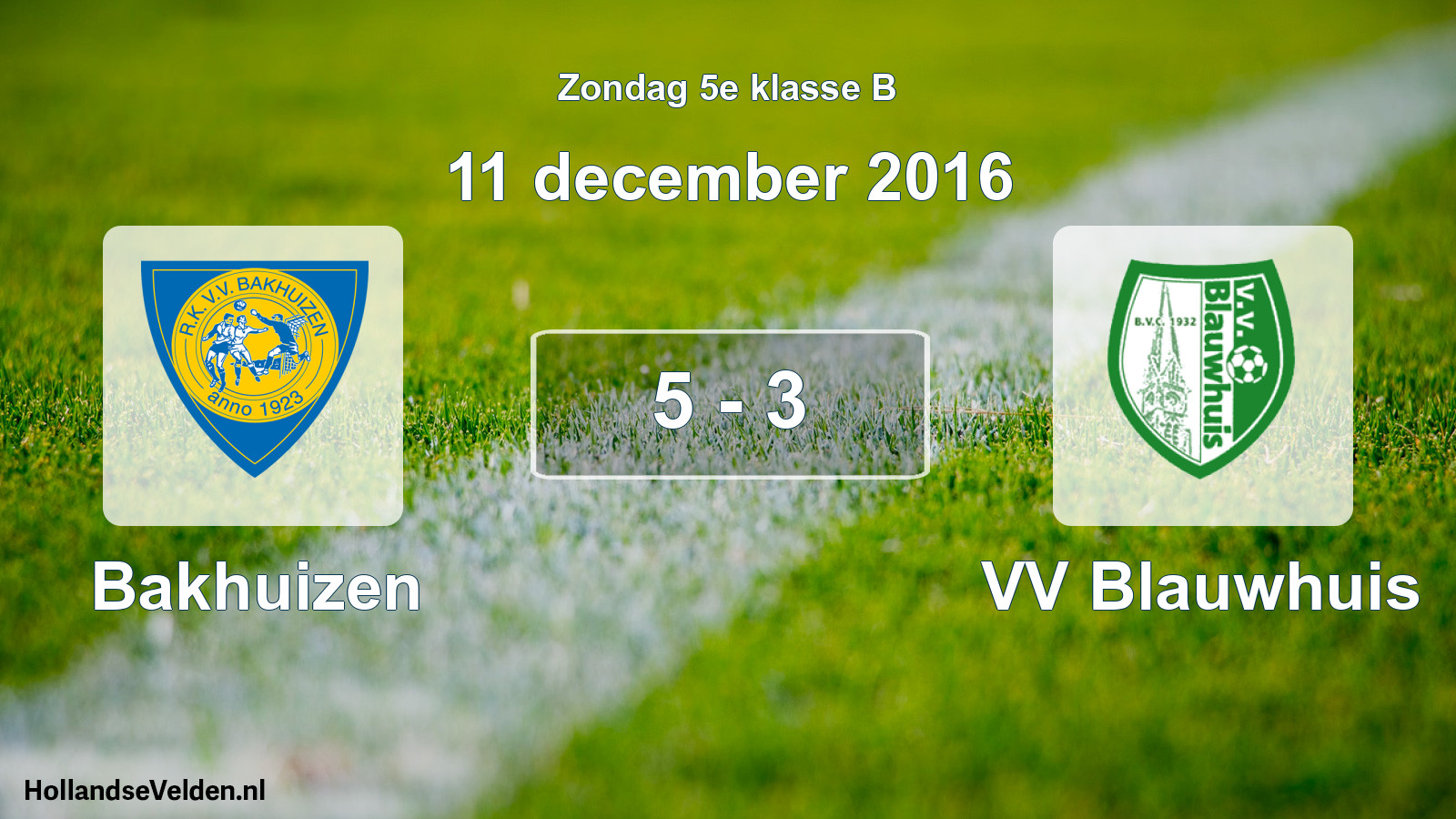 Total number of matches played: Bakhuizen - VV Blauwhuis 5 - 3 (11 December 2016)