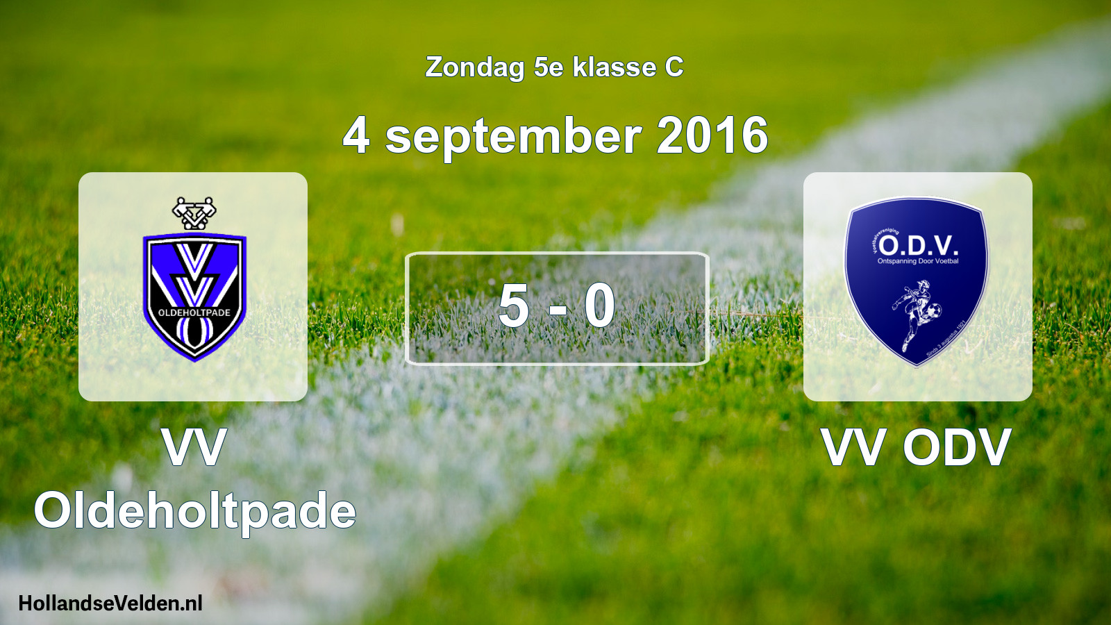 Total number of matches played: VV Oldeholtpade - VV ODV 5 - 0 (4 September 2016)