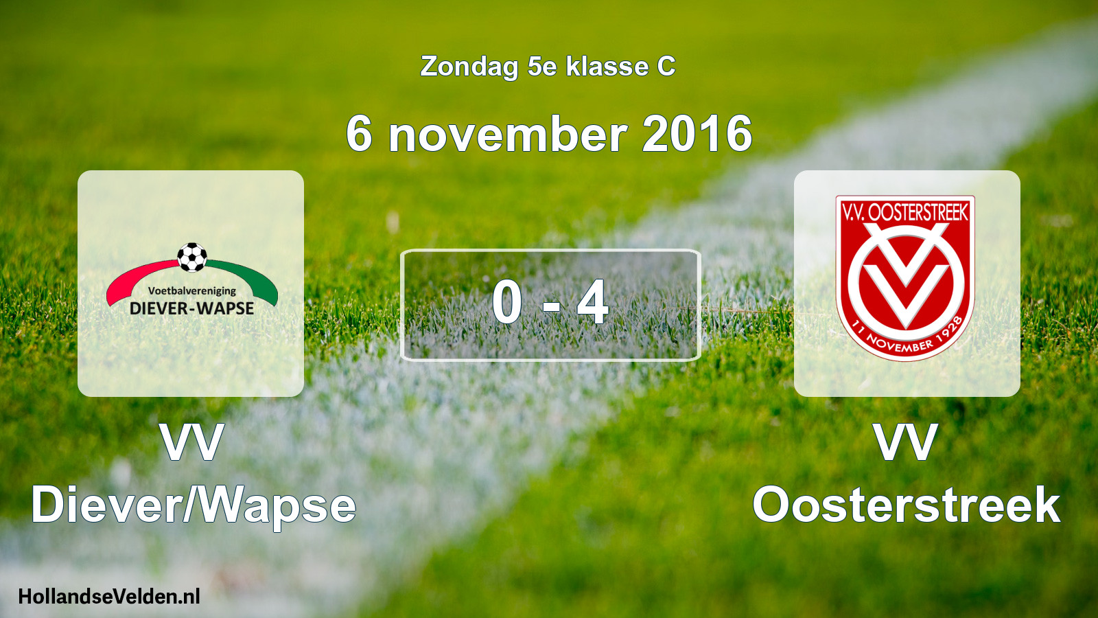 Total number of matches played: VV Diever/Wapse - VV Oosterstreek 0 - 4 (6 November 2016)