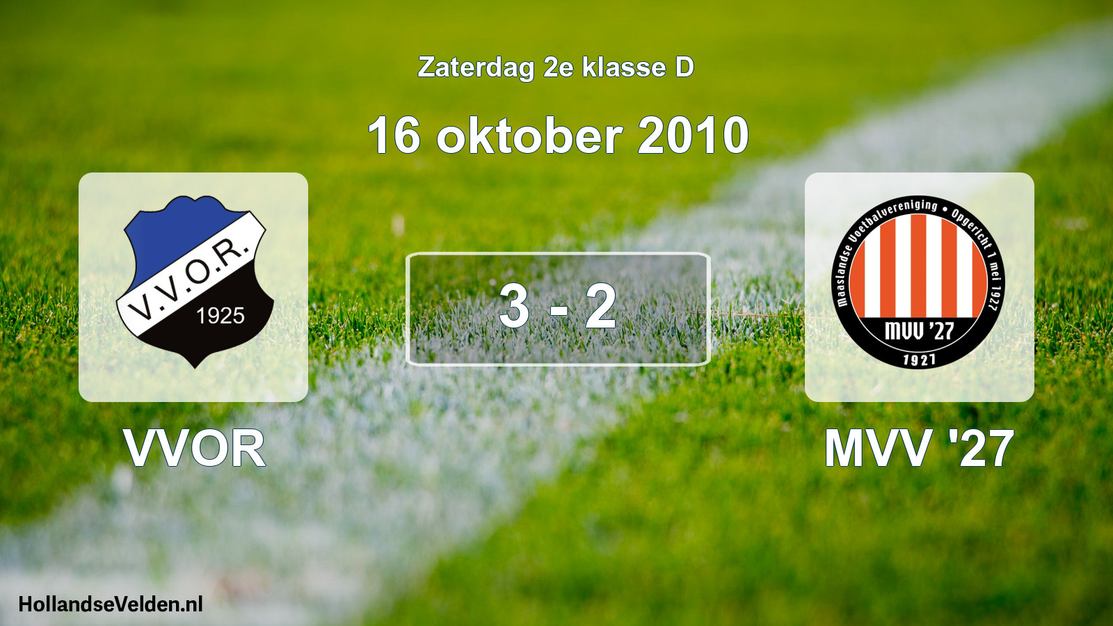 Total number of matches played: VVOR - MVV '27 3 - 2 (16 October 2010)