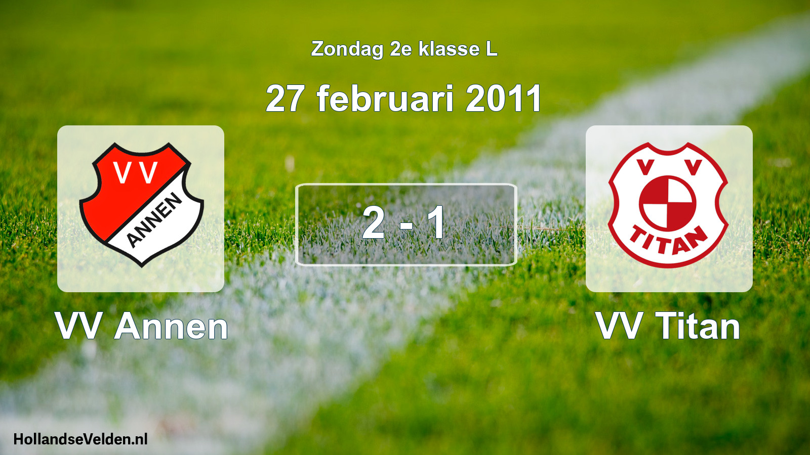 Total number of matches played: VV Annen - VV Titan 2 - 1 (27 February 2011)