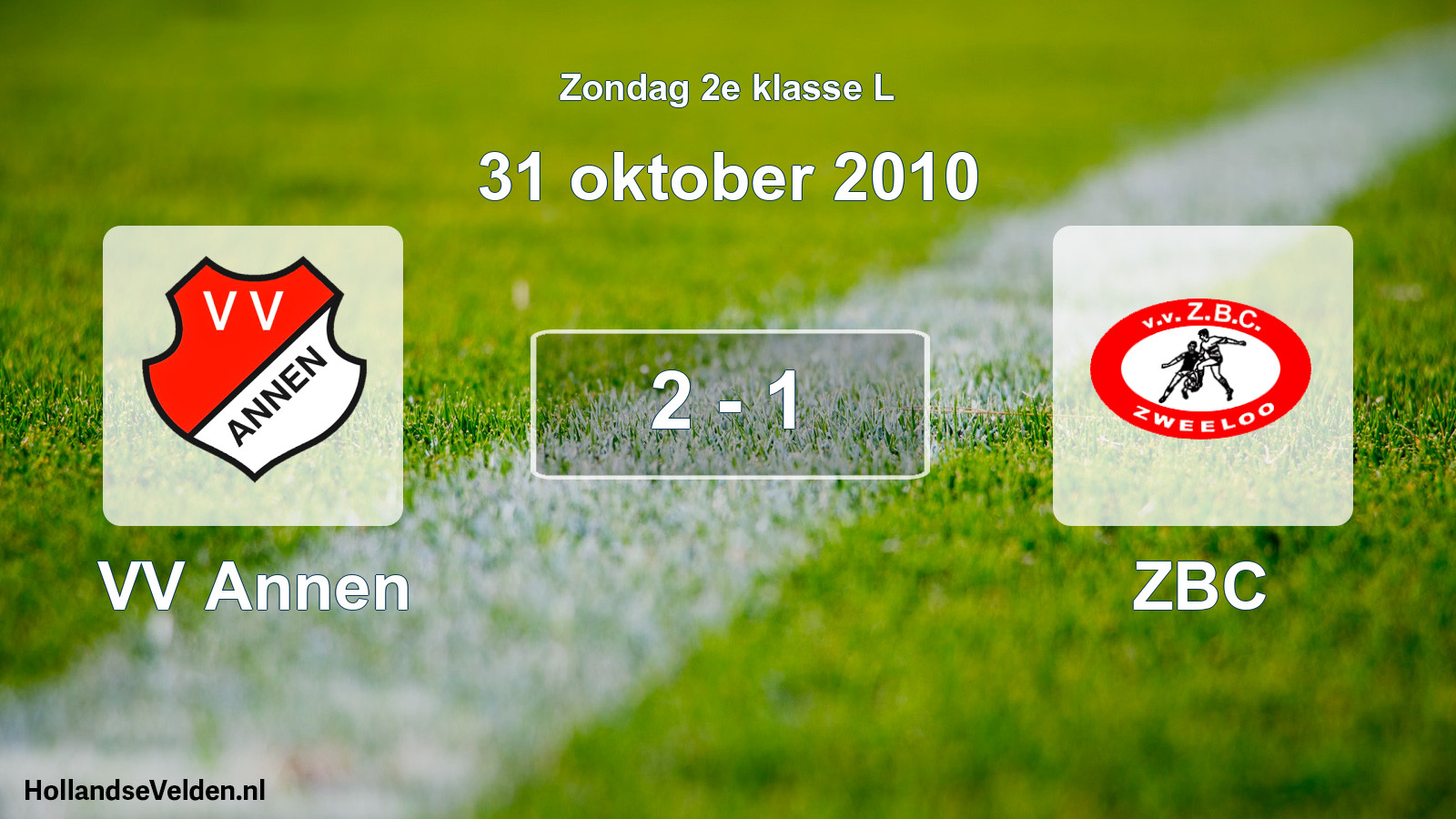 Total number of matches played: VV Annen - ZBC 2 - 1 (31 October 2010)