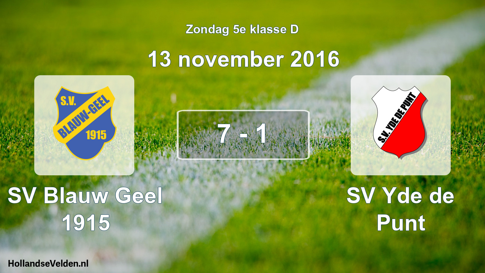 Total number of matches played: SV Blauw Geel 1915 - SV Yde de Punt 7 - 1 (13 November 2016)