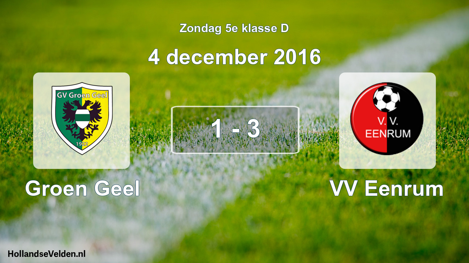 Total number of matches played: Groen Geel - VV Eenrum 1 - 3 (4 December 2016)