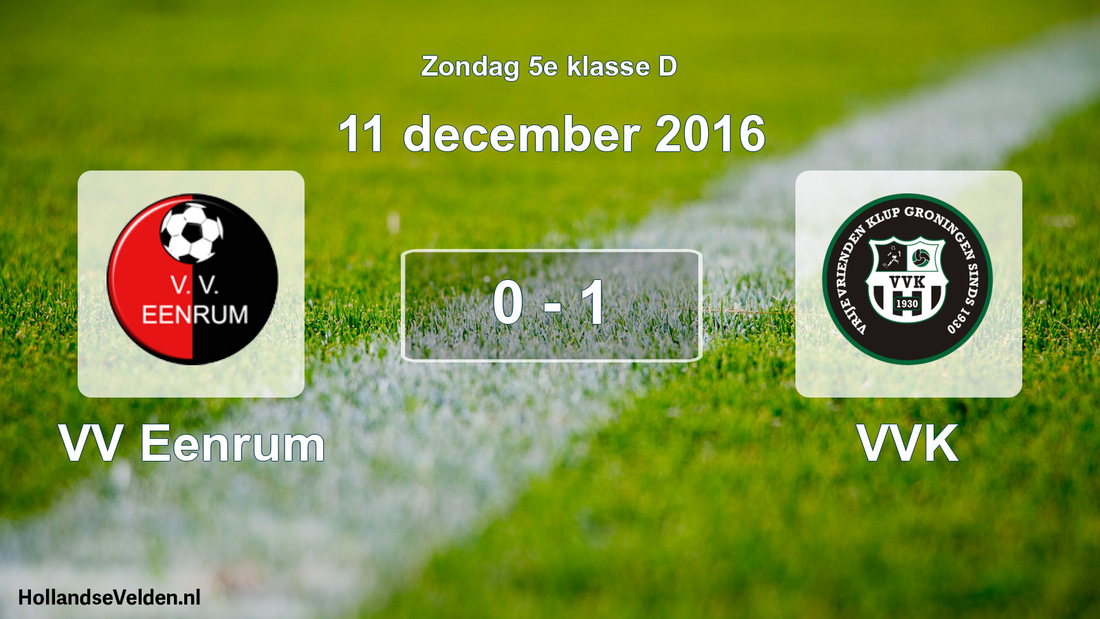Total number of matches played: VV Eenrum - VVK 0 - 1 (11 December 2016)