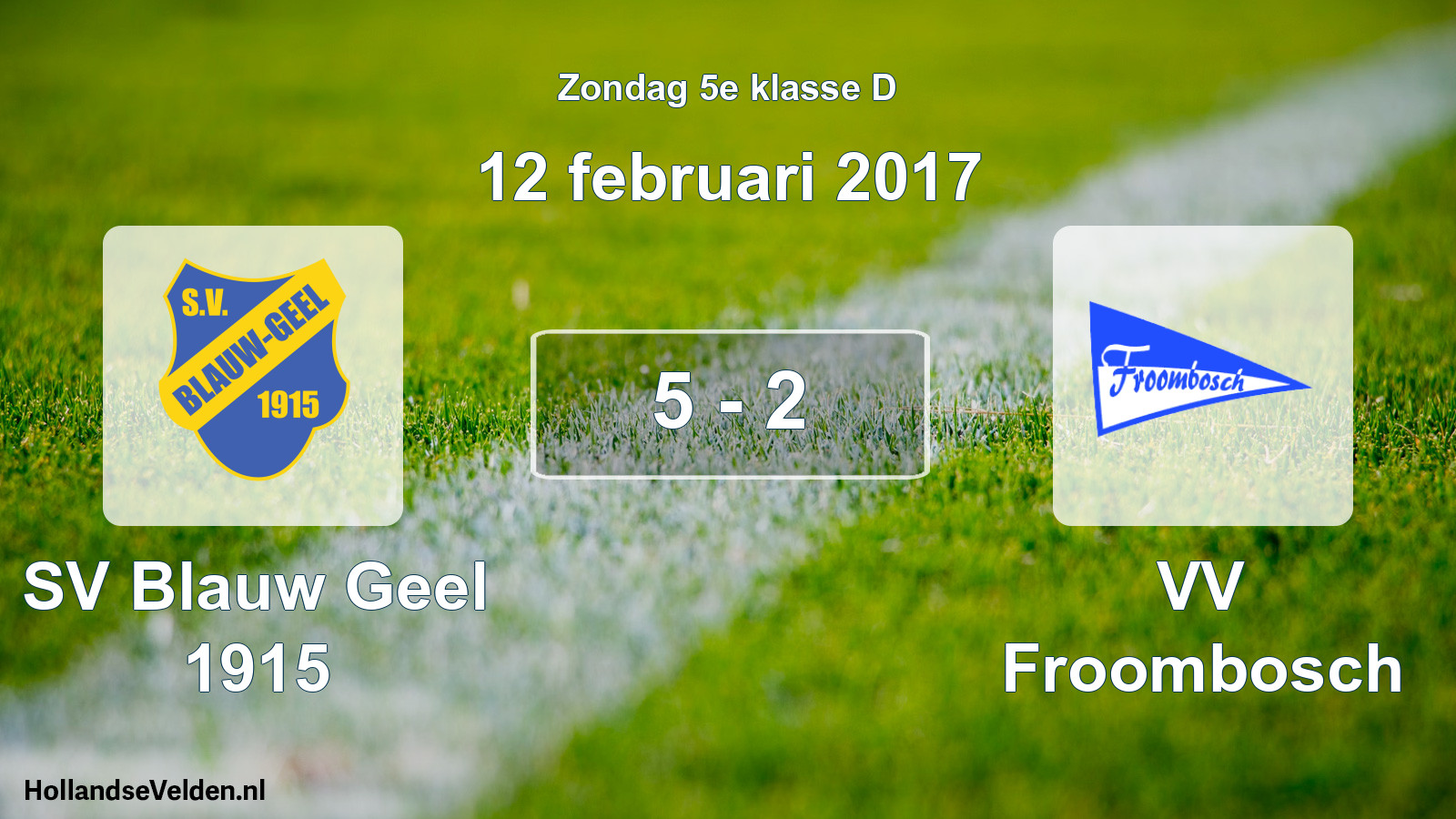 Total number of matches played: SV Blauw Geel 1915 - VV Froombosch 5 - 2 (12 February 2017)