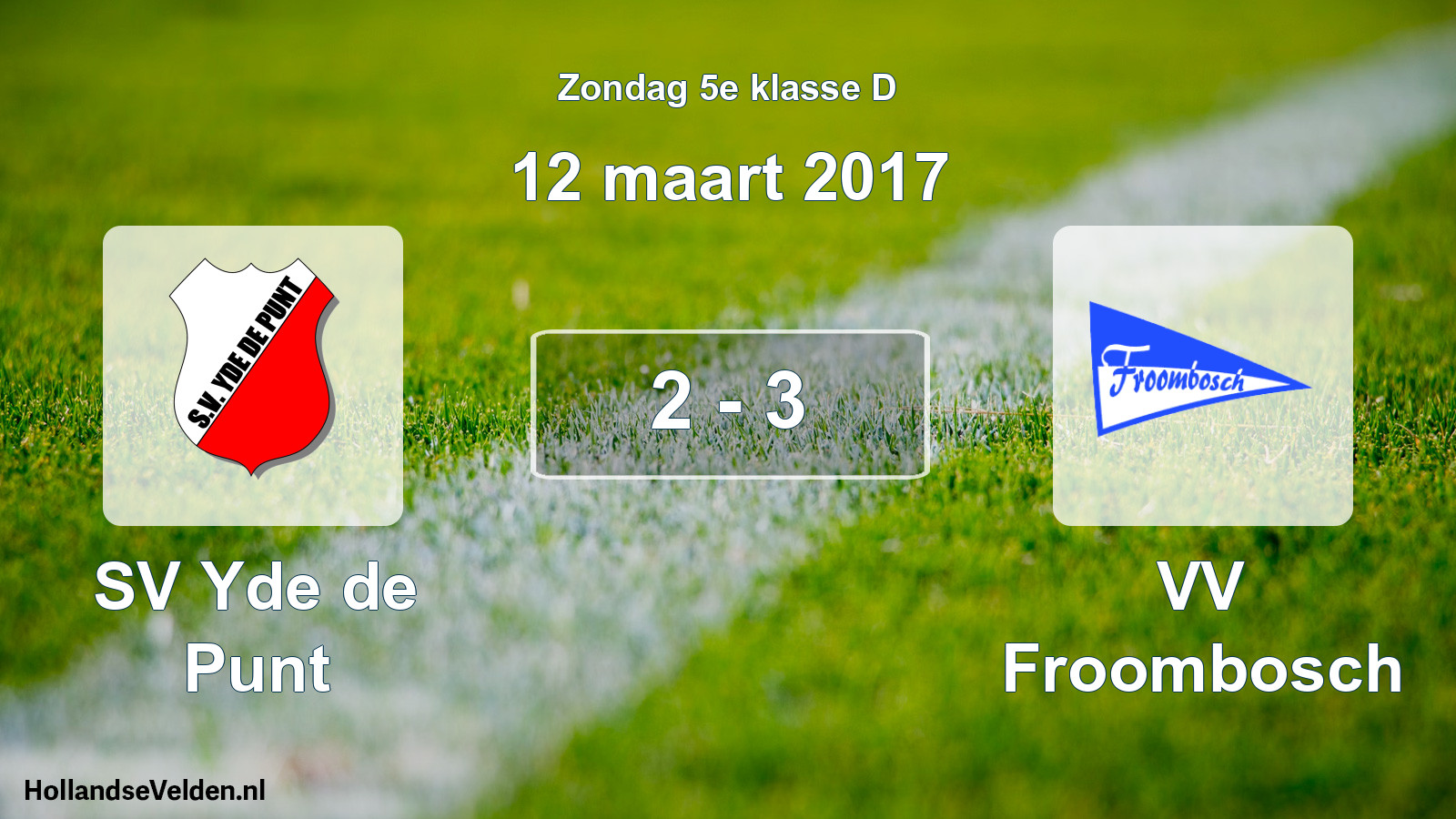 Total number of matches played: SV Yde de Punt - VV Froombosch 2 - 3 (12 March 2017)