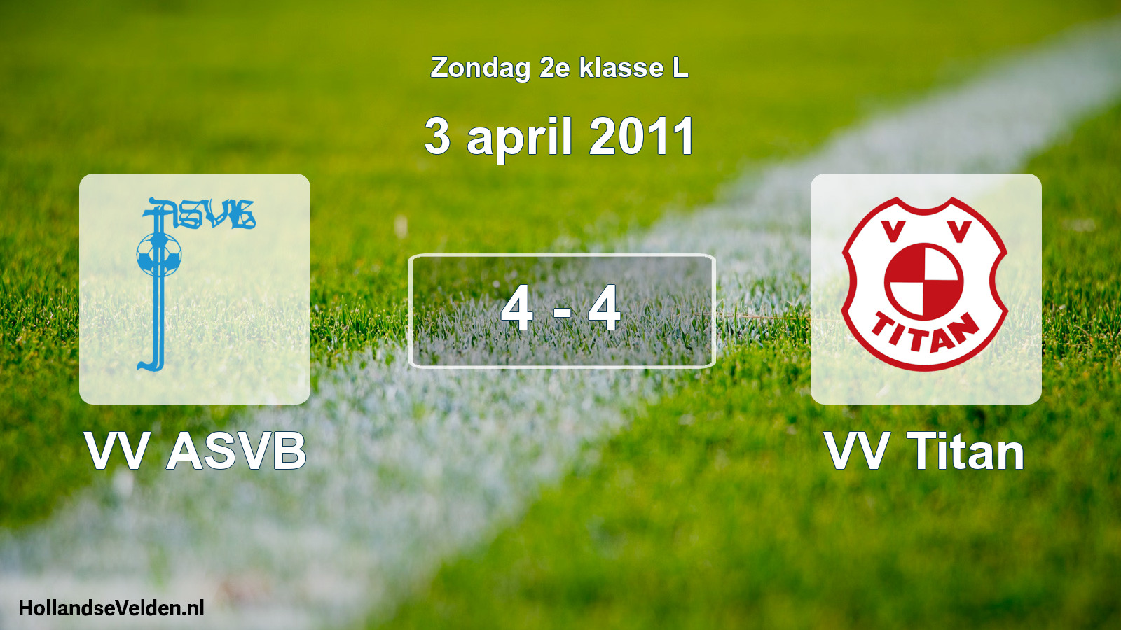 Total number of matches played: VV ASVB - VV Titan 4 - 4 (3 April 2011)