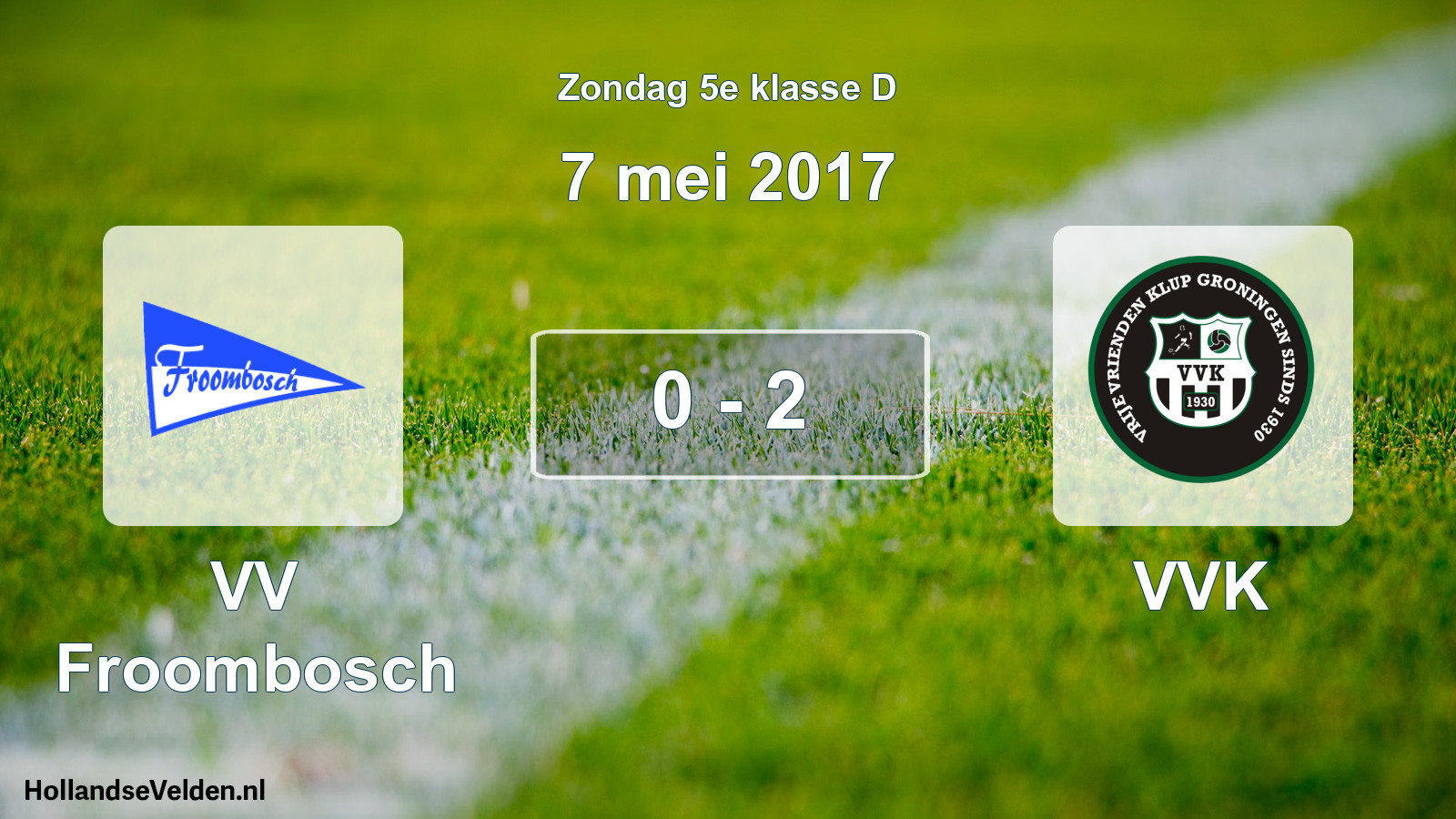 Total number of matches played: VV Froombosch - VVK 0 - 2 (7 May 2017)