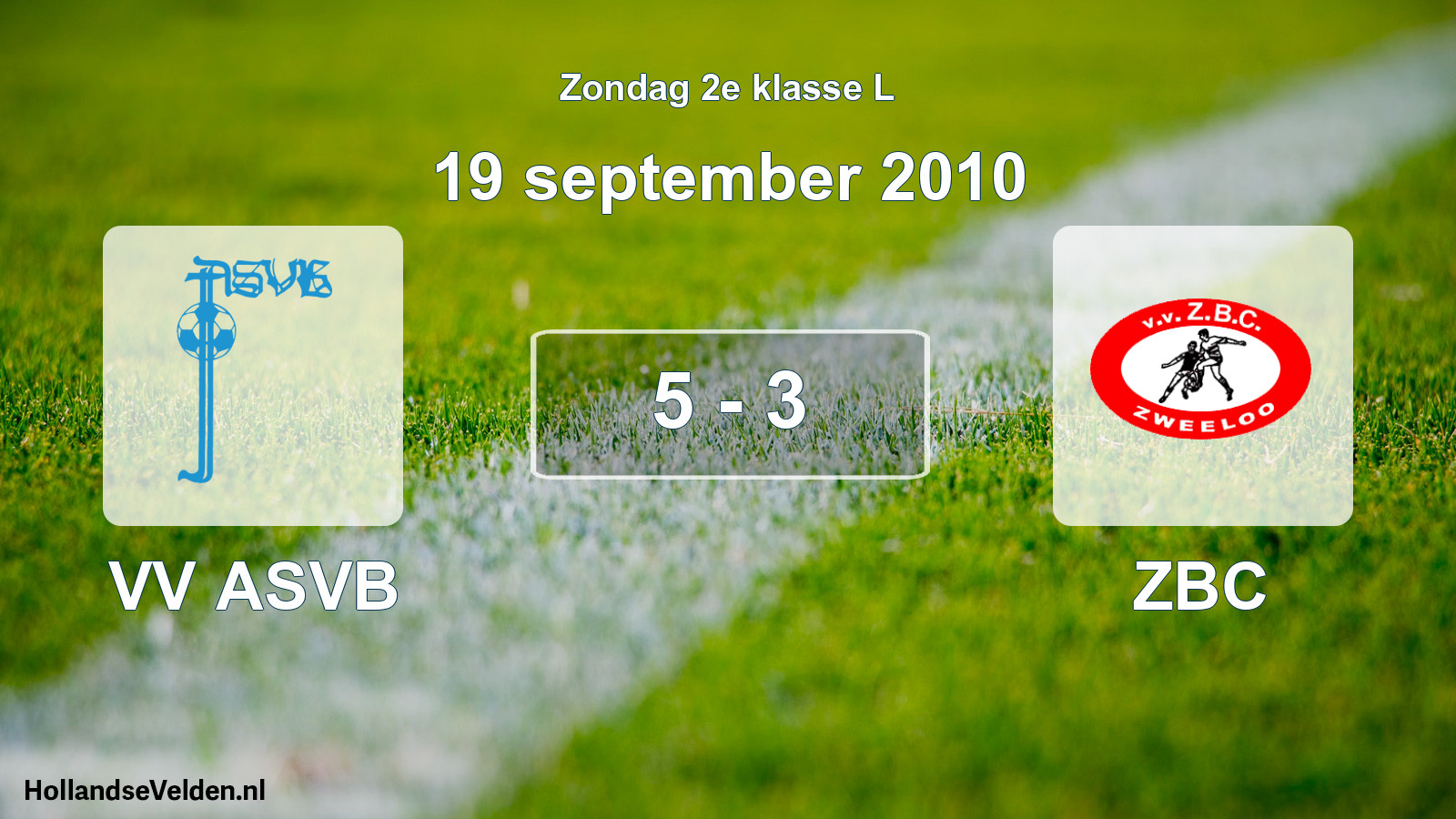 Total number of matches played: VV ASVB - ZBC 5 - 3 (19 September 2010)