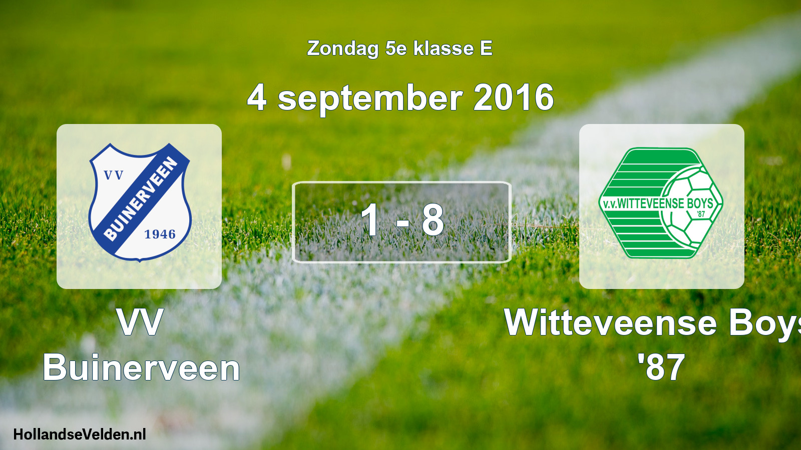 Total number of matches played: VV Buinerveen - Witteveense Boys '87 1 - 8 (4 September 2016)