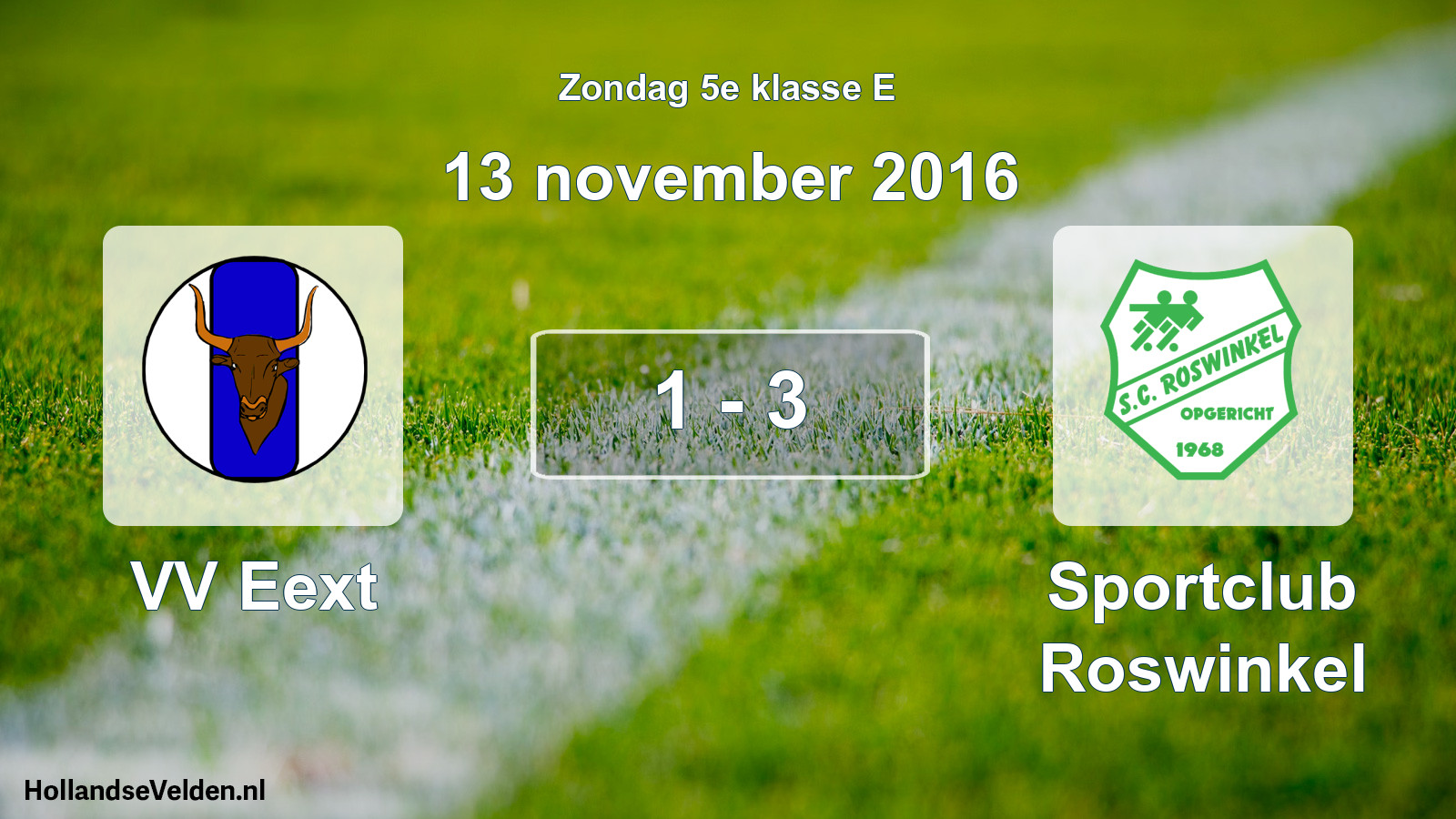 Total number of matches played: VV Eext - Sportclub Roswinkel 1 - 3 (13 November 2016)