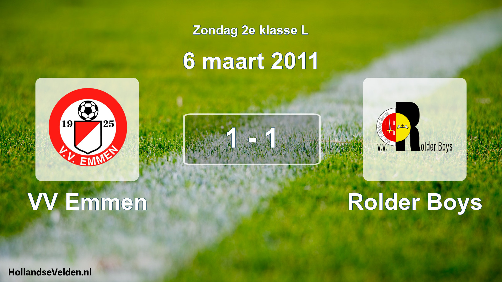 Total number of matches played: VV Emmen - Rolder Boys 1 - 1 (6 March 2011)