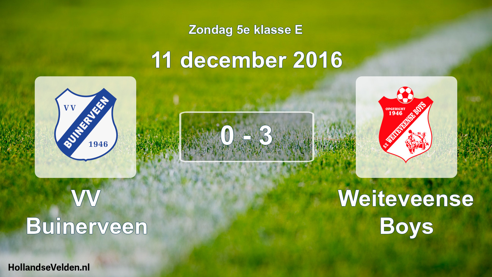 Total number of matches played: VV Buinerveen - Weiteveense Boys 0 - 3 (11 December 2016)