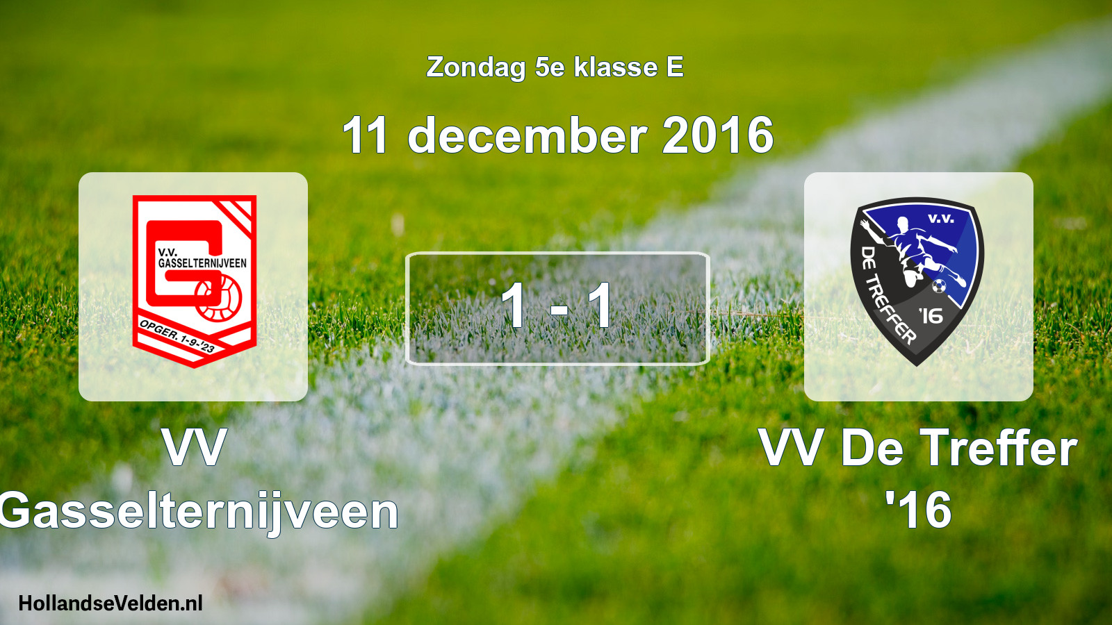 Total number of matches played: VV Gasselternijveen - VV De Treffer '16 1 - 1 (11 December 2016)
