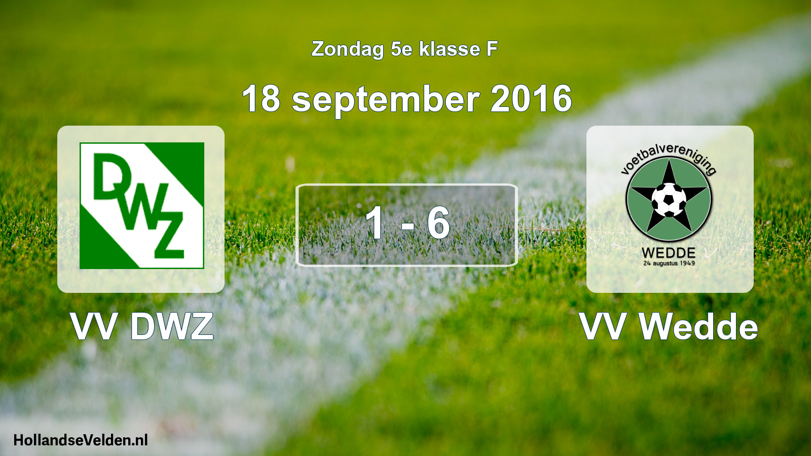 Total number of matches played: VV DWZ - VV Wedde 1 - 6 (18 September 2016)