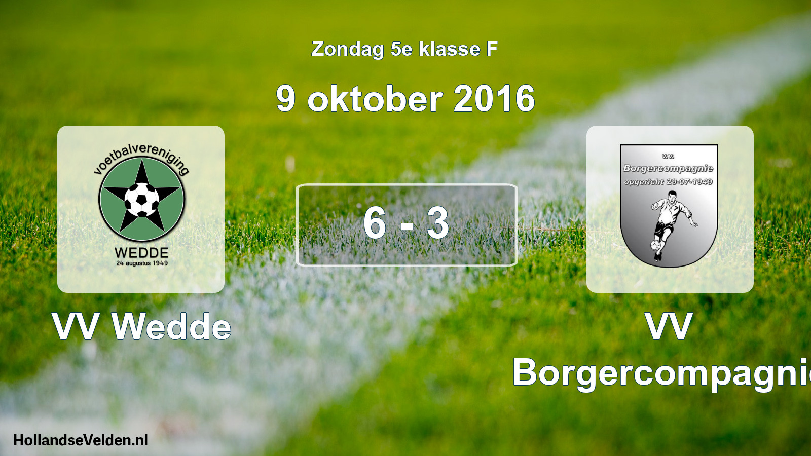 Total number of matches played: VV Wedde - VV Borgercompagnie 6 - 3 (9 October 2016)