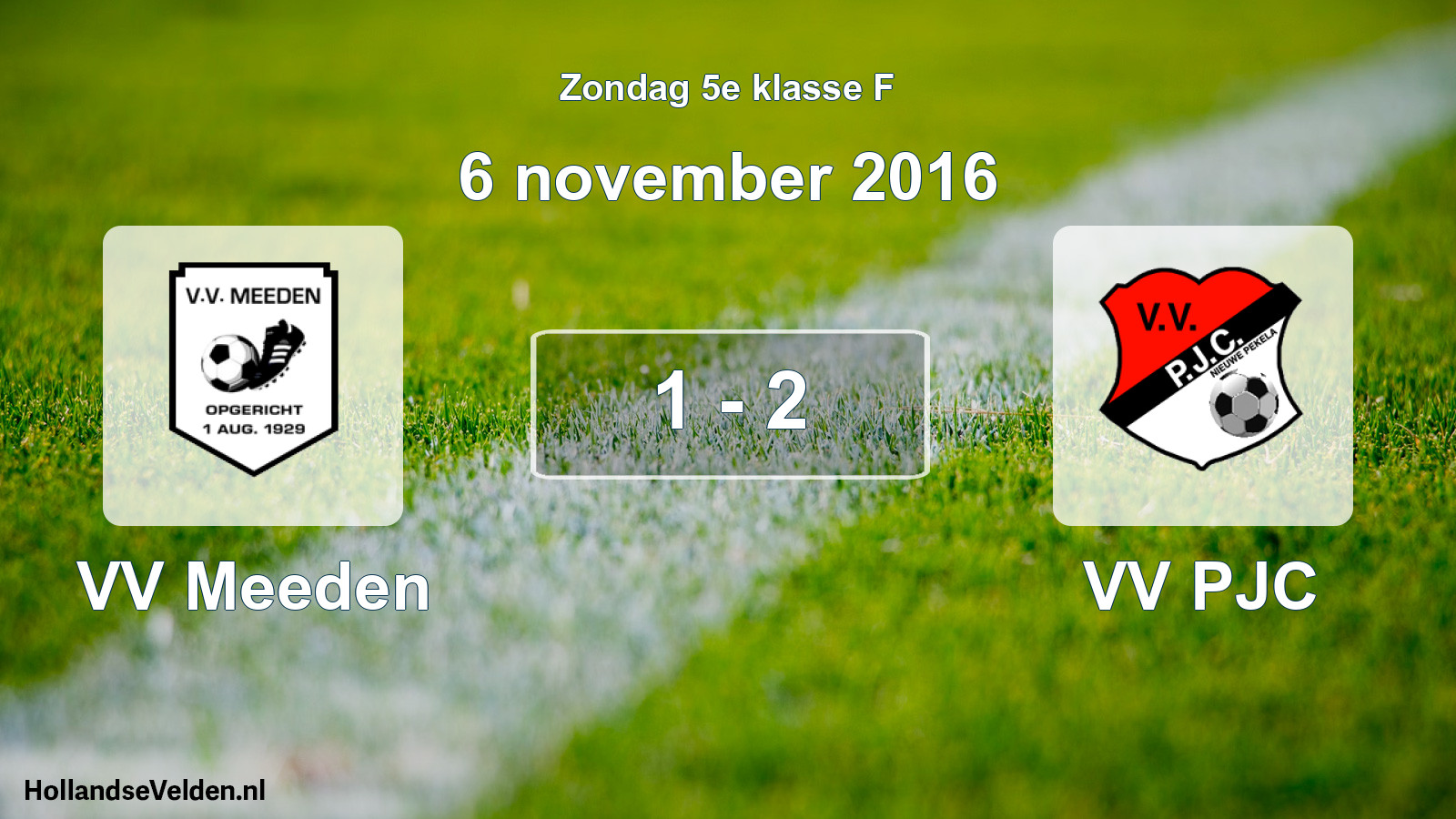 Total number of matches played: VV Meeden - VV PJC 1 - 2 (6 November 2016)