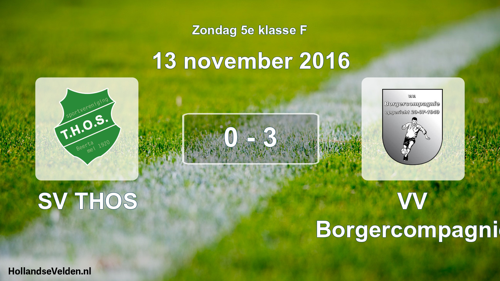 Total number of matches played: SV THOS - VV Borgercompagnie 0 - 3 (13 November 2016)