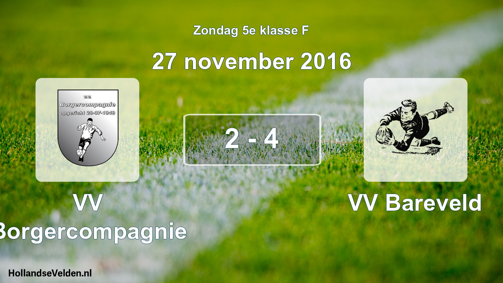 Total number of matches played: VV Borgercompagnie - VV Bareveld 2 - 4 (27 November 2016)