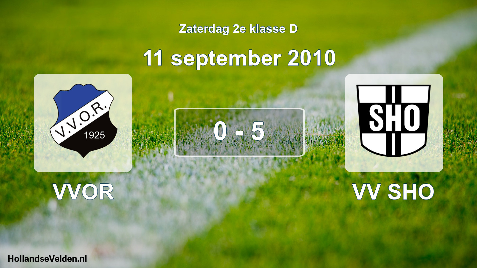 Total number of matches played: VVOR - VV SHO 0 - 5 (11 September 2010)