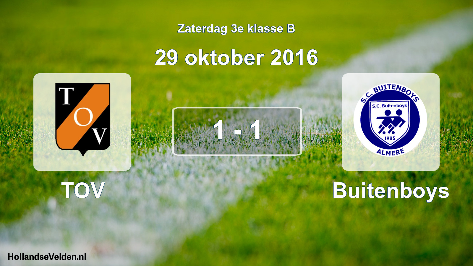 Total number of matches played: TOV - Buitenboys 1 - 1 (29 October 2016)