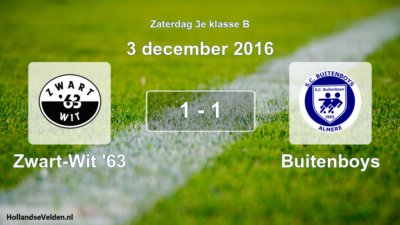 Total number of matches played: Zwart-Wit '63 - Buitenboys 1 - 1 (3 December 2016)