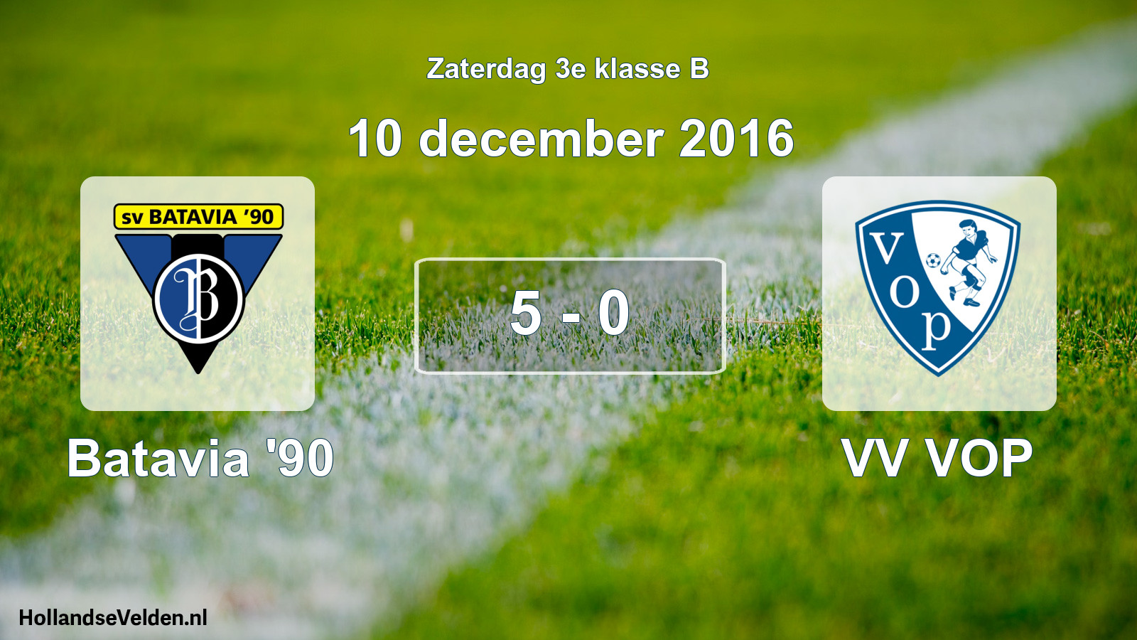 Total number of matches played: Batavia '90 - VV VOP 5 - 0 (10 December 2016)