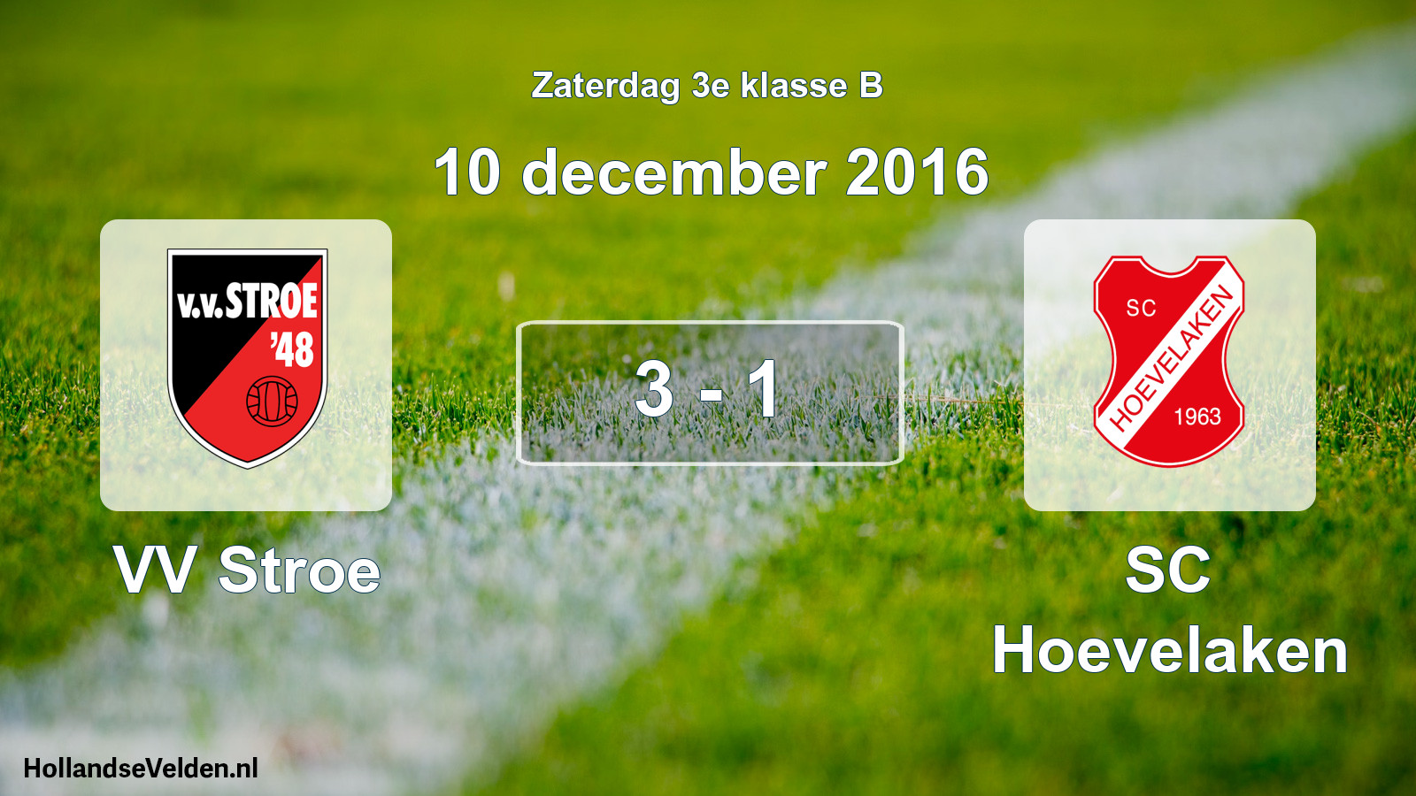 Total number of matches played: VV Stroe - SC Hoevelaken 3 - 1 (10 December 2016)