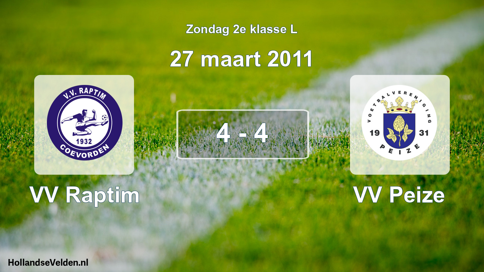 Total number of matches played: VV Raptim - VV Peize 4 - 4 (27 March 2011)