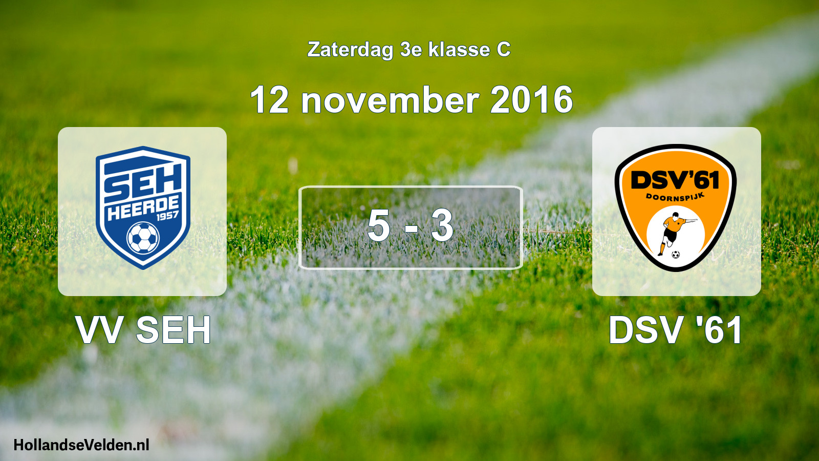 Total number of matches played: VV SEH - DSV '61 5 - 3 (12 November 2016)