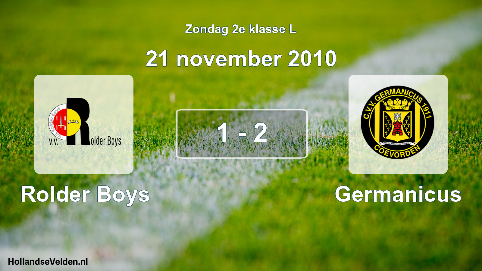 Total number of matches played: Rolder Boys - Germanicus 1 - 2 (21 November 2010)