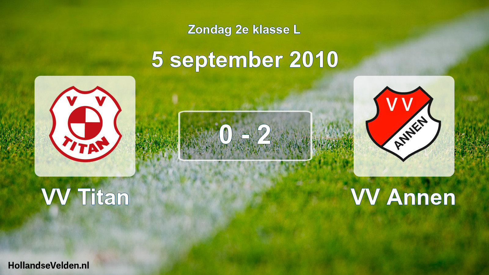 Total number of matches played: VV Titan - VV Annen 0 - 2 (5 September 2010)