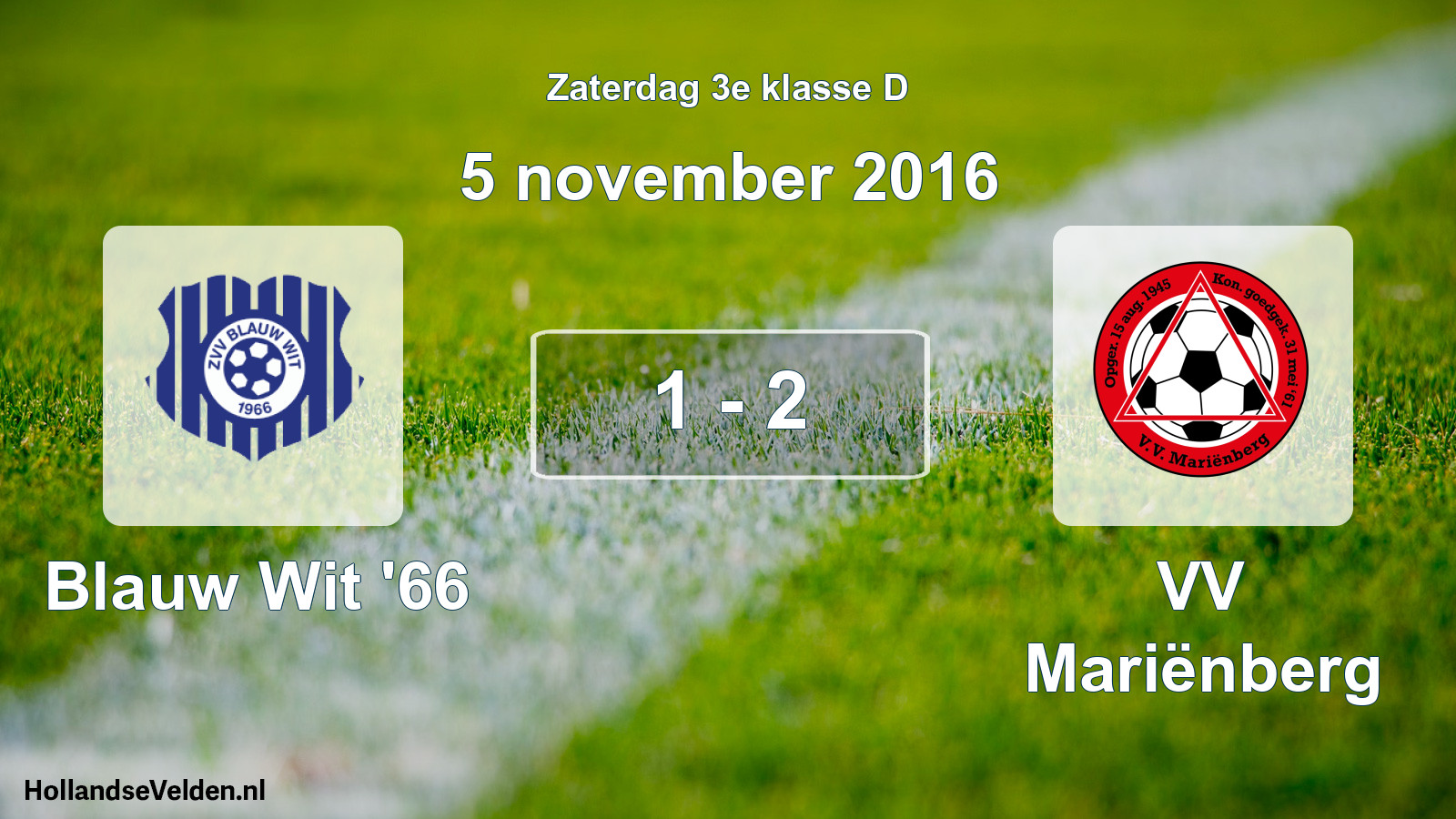 Total number of matches played: Blauw Wit '66 - VV Mariënberg 1 - 2 (5 November 2016)