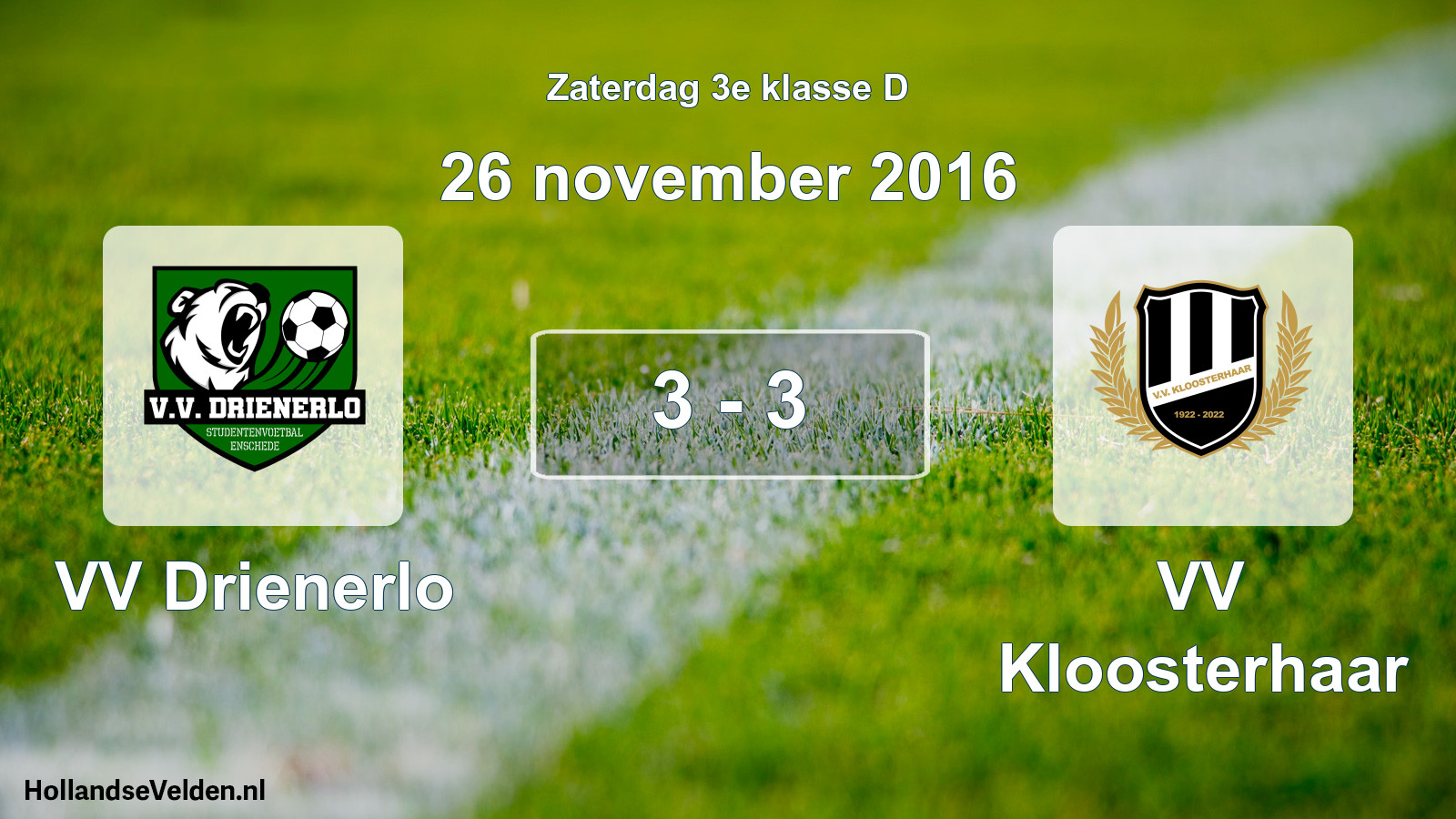 Total number of matches played: VV Drienerlo - VV Kloosterhaar 3 - 3 (26 November 2016)