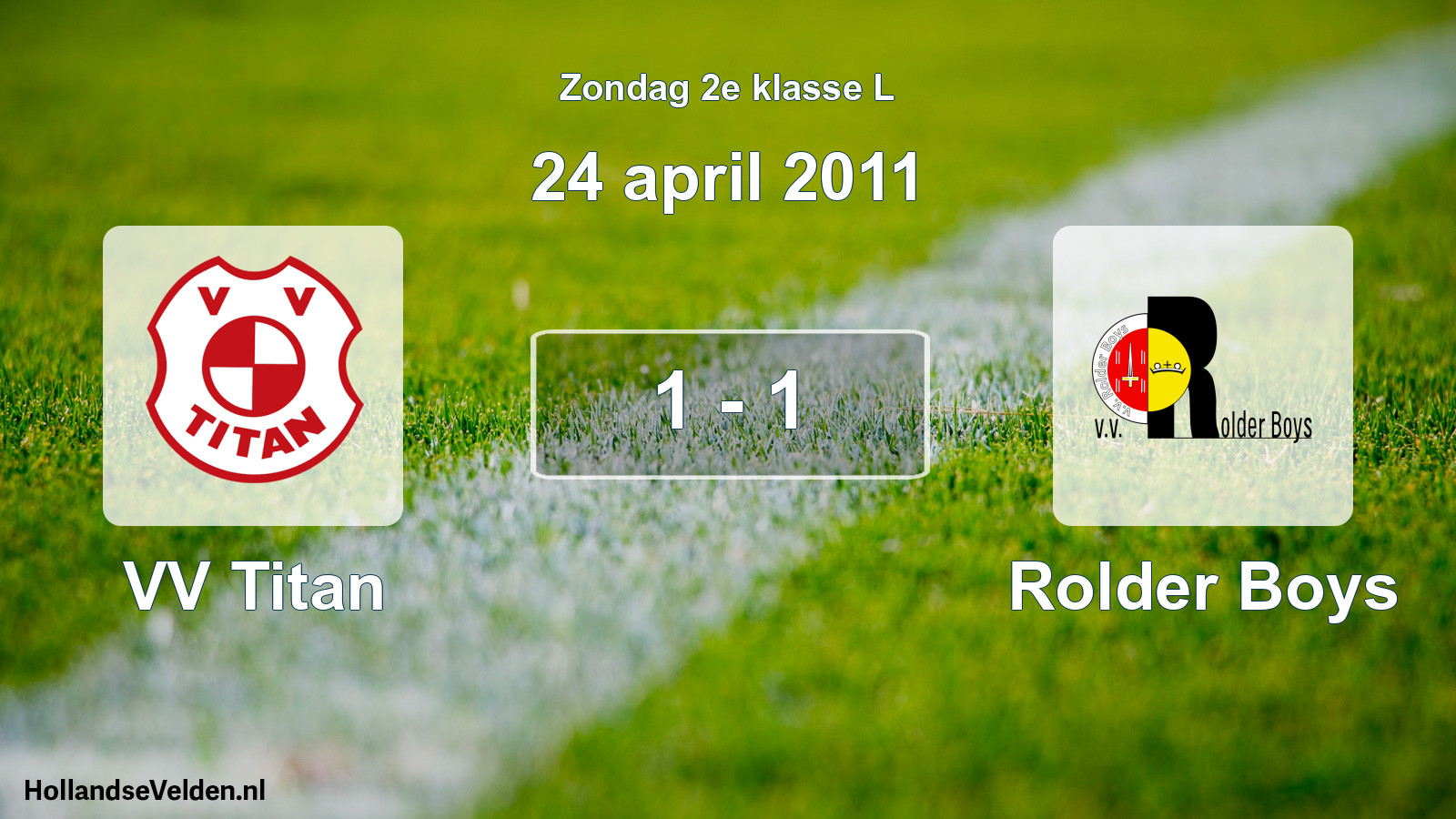 Total number of matches played: VV Titan - Rolder Boys 1 - 1 (24 April 2011)