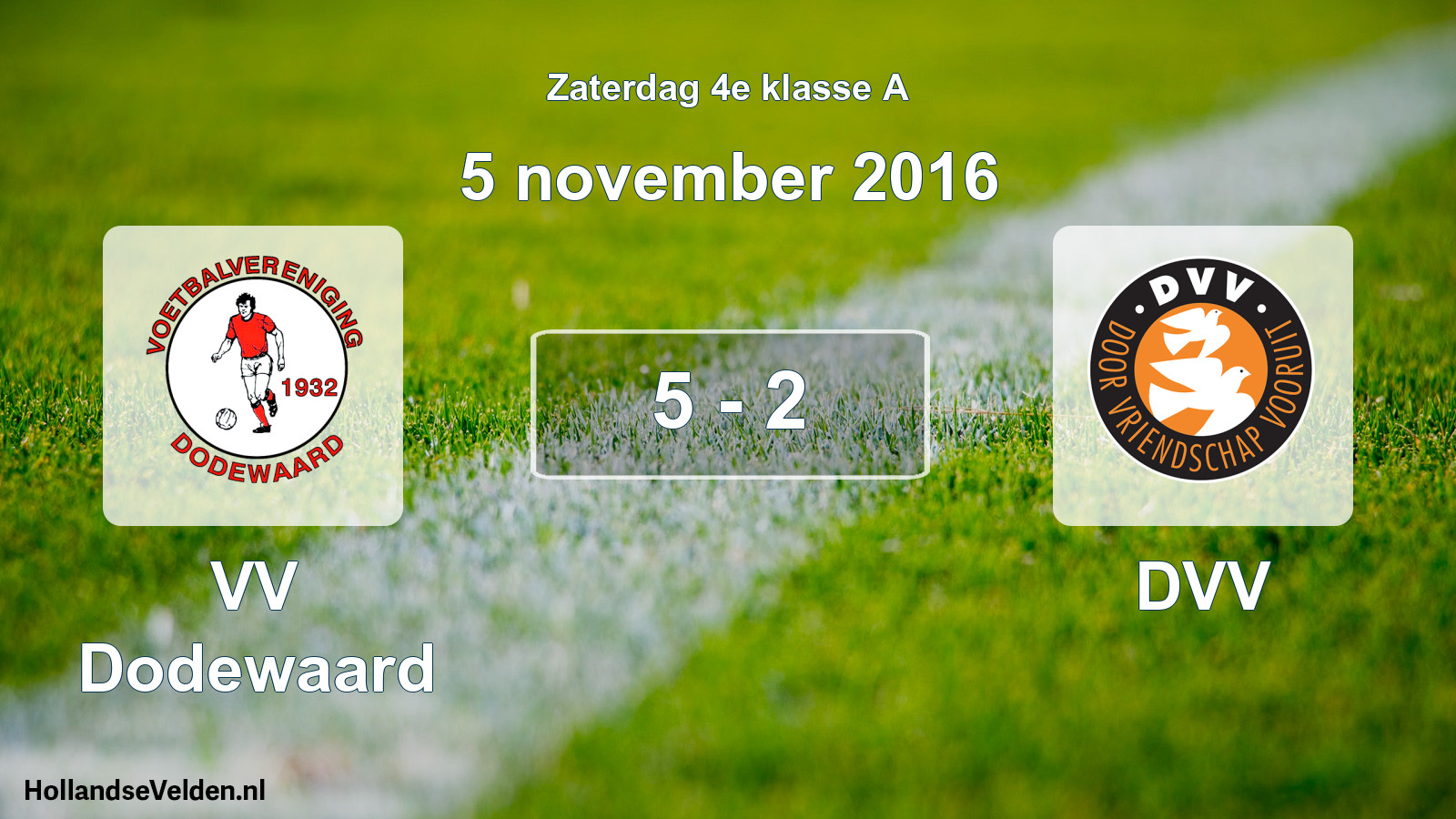 Total number of matches played: VV Dodewaard - DVV 5 - 2 (5 November 2016)