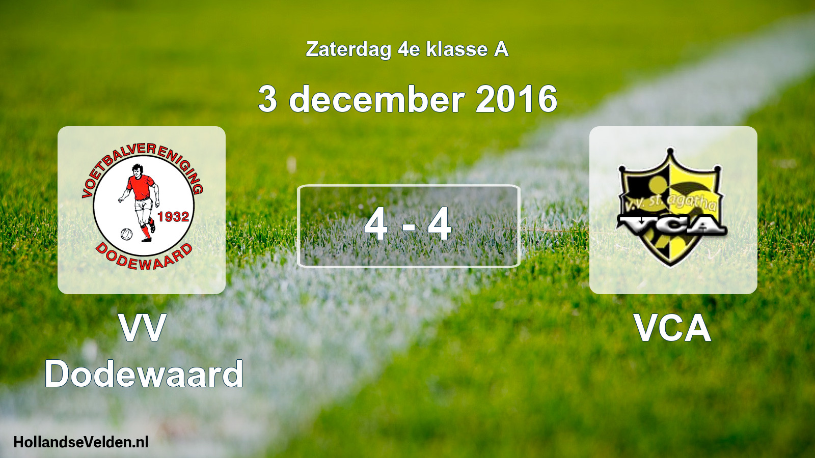 Total number of matches played: VV Dodewaard - VCA 4 - 4 (3 December 2016)