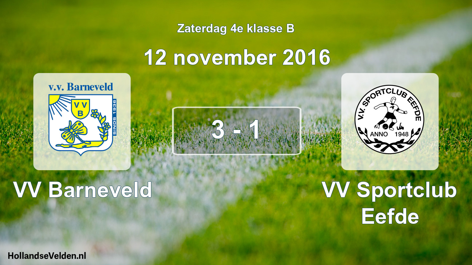 Total number of matches played: VV Barneveld - VV Sportclub Eefde 3 - 1 (12 November 2016)