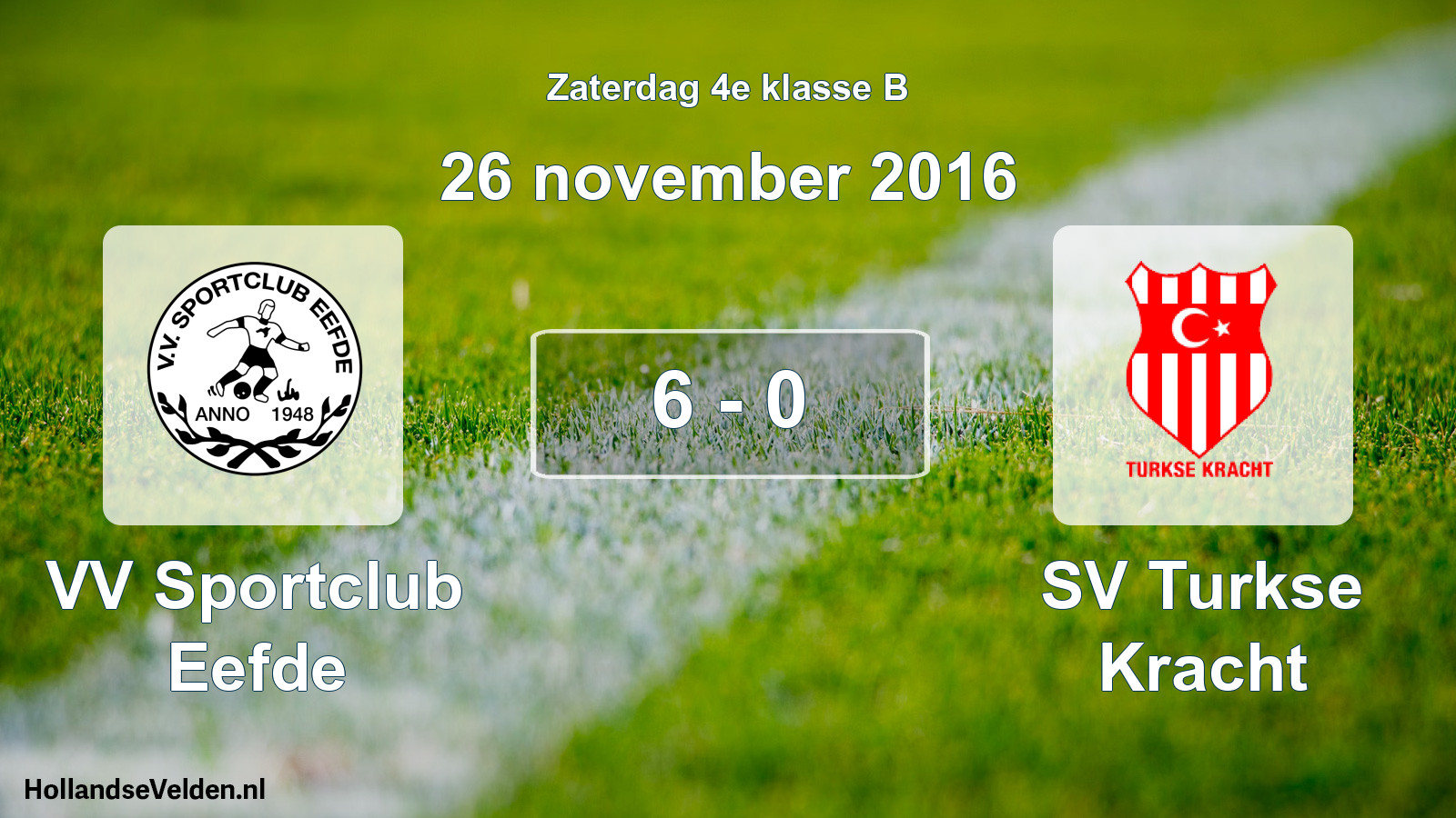 Total number of matches played: VV Sportclub Eefde - SV Turkse Kracht 6 - 0 (26 November 2016)