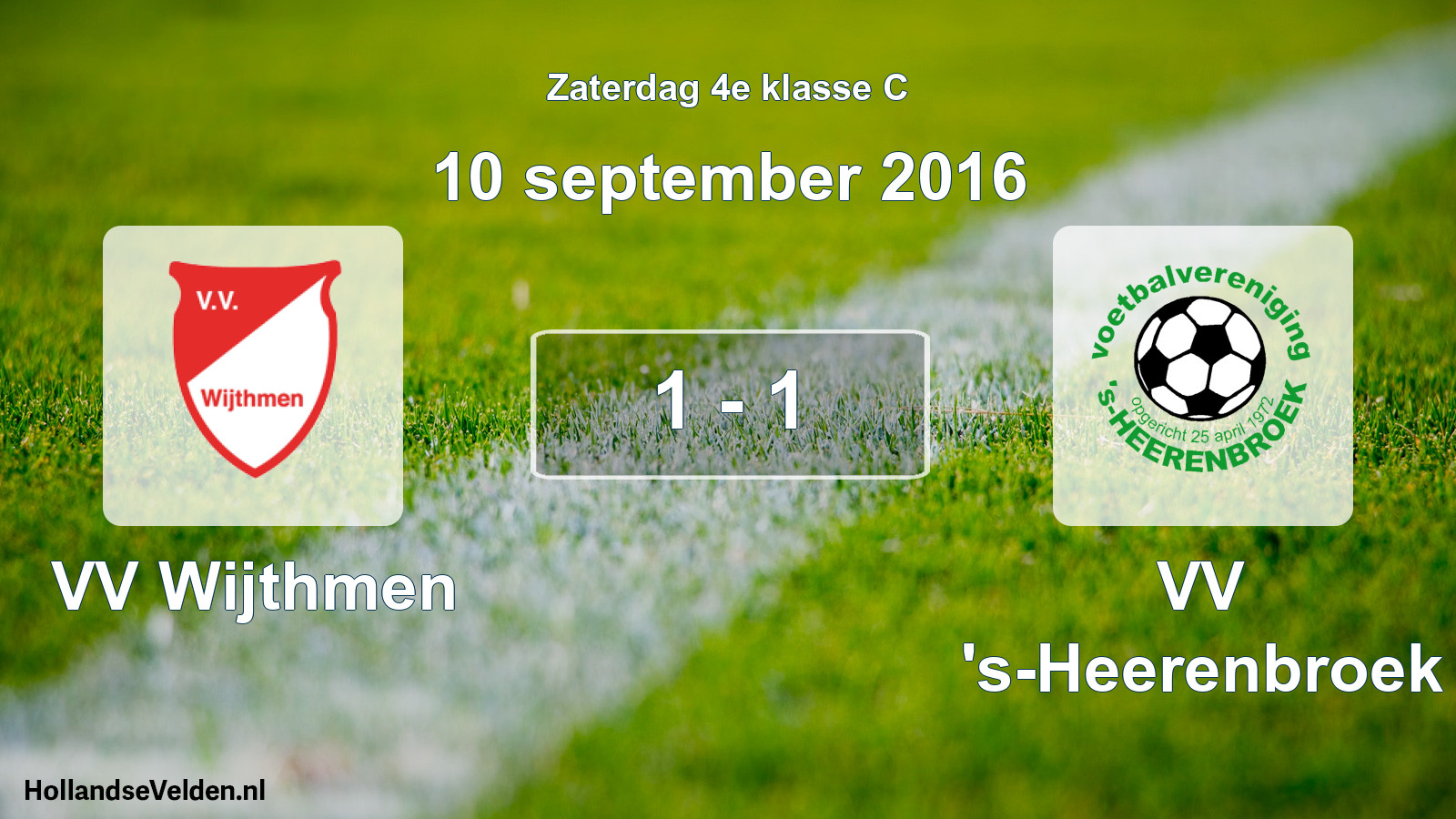 Total number of matches played: VV Wijthmen - VV 's-Heerenbroek 1 - 1 (10 September 2016)