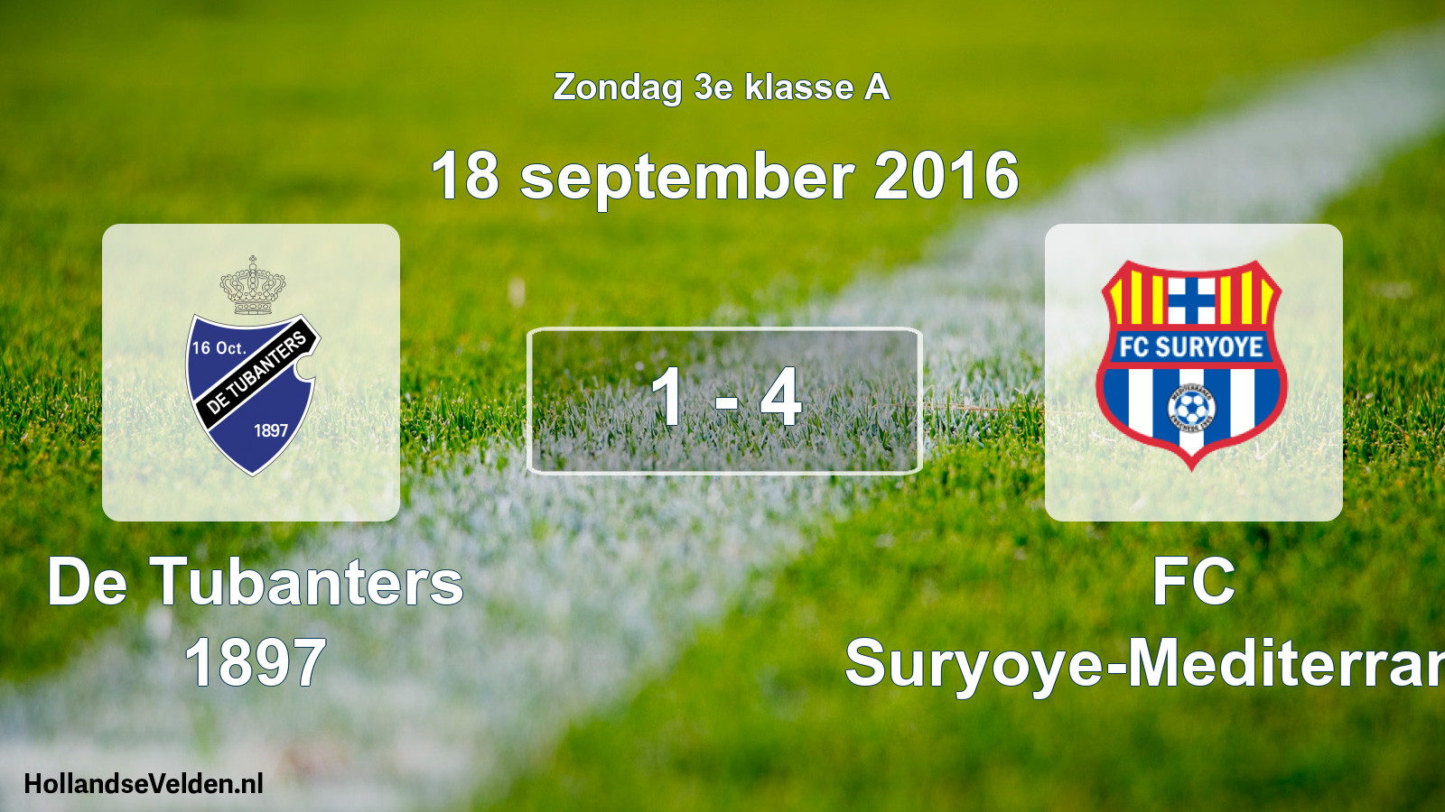 Total number of matches played: De Tubanters 1897 - FC Suryoye-Mediterraneo 1 - 4 (18 September 2016)