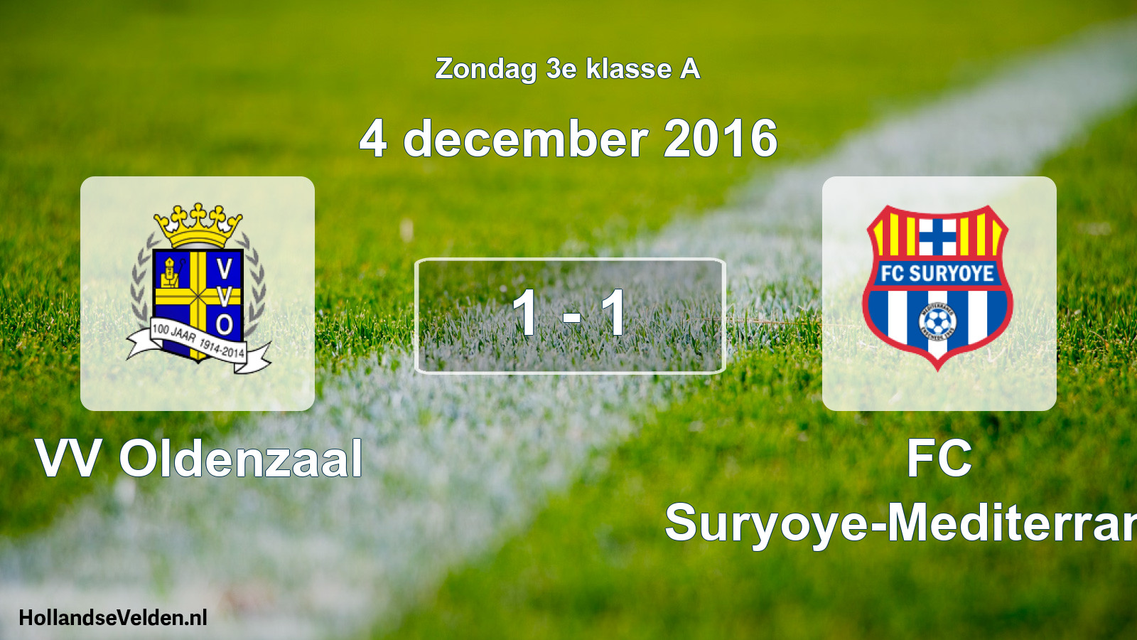Total number of matches played: VV Oldenzaal - FC Suryoye-Mediterraneo 1 - 1 (4 December 2016)