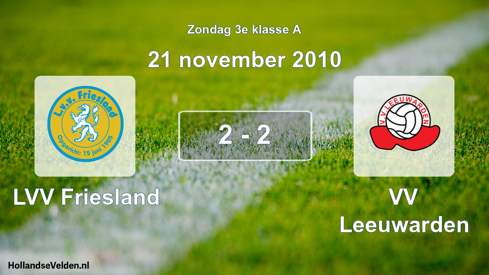 Total number of matches played: LVV Friesland - VV Leeuwarden 2 - 2 (21 November 2010)