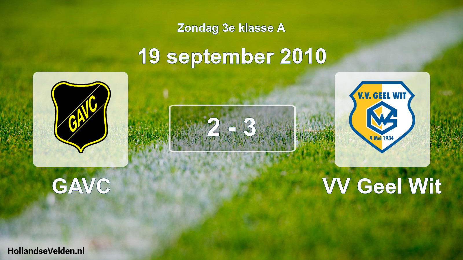 Total number of matches played: GAVC - VV Geel Wit 2 - 3 (19 September 2010)