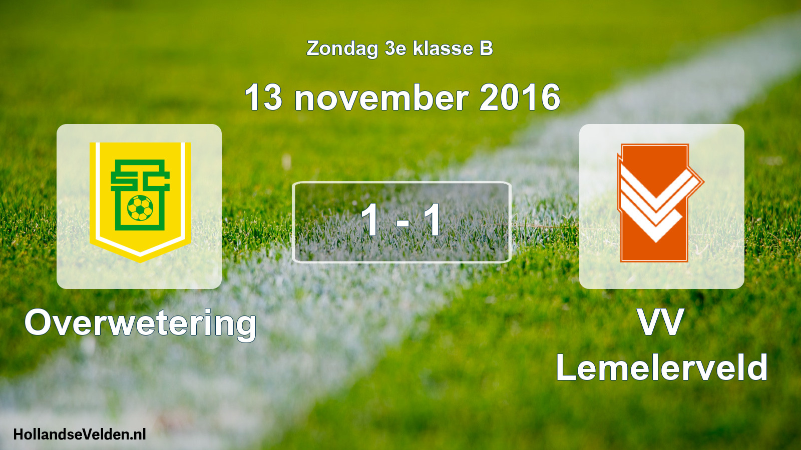 Total number of matches played: Overwetering - VV Lemelerveld 1 - 1 (13 November 2016)