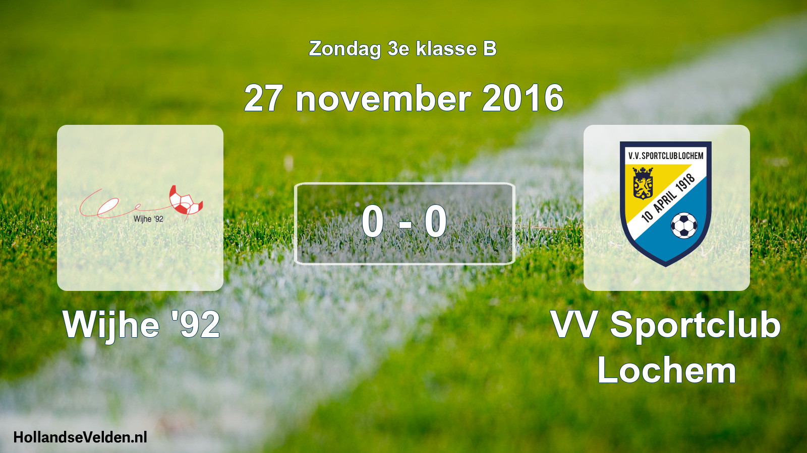 Total number of matches played: Wijhe '92 - VV Sportclub Lochem 0 - 0 (27 November 2016)