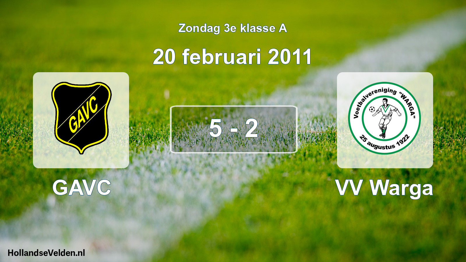 Total number of matches played: GAVC - VV Warga 5 - 2 (20 February 2011)