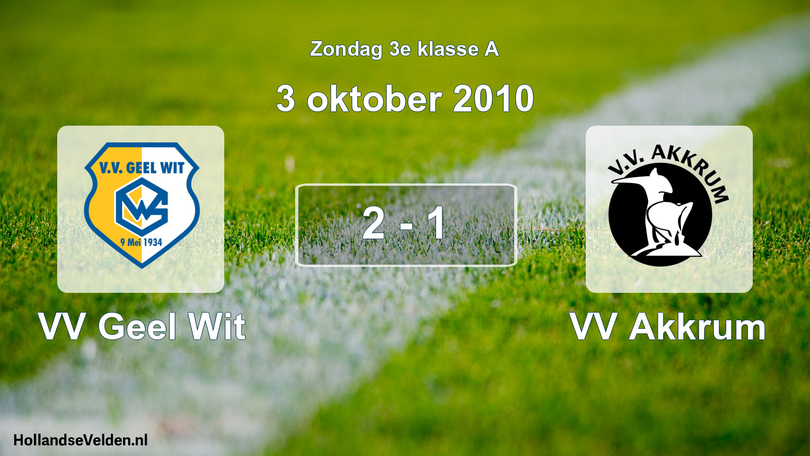 Total number of matches played: VV Geel Wit - VV Akkrum 2 - 1 (3 October 2010)